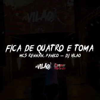 Fica de Quatro e Toma by DJ VILÃO