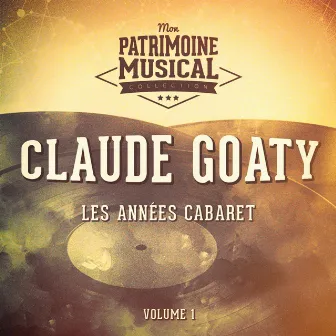 Les années cabaret : Claude Goaty, Vol. 1 by Claude Goaty