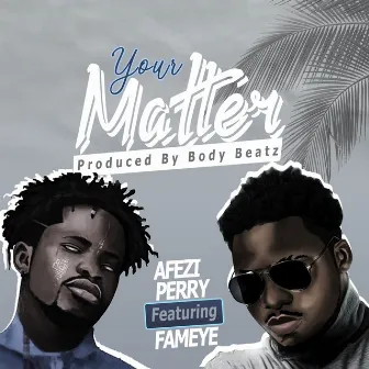 Your Matter by Afezi Perry