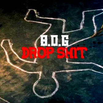 Drop Shit by The S.O.G Brothers