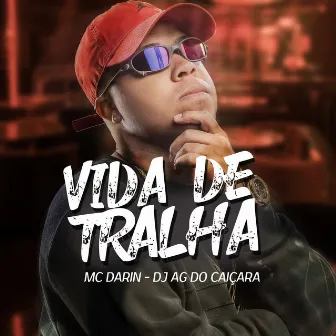 Vida de Tralha by Mc Darin