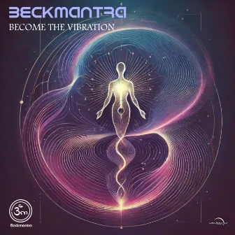 Become the vibration by Beckmantra