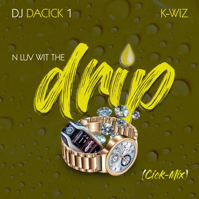 N Luv Wit the Drip (Cick-Mix)