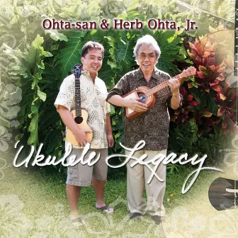 'Ukulele Legacy by Herb Ohta, Jr.