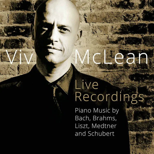 Piano Music by Bach, Brahms, Liszt, Medtner & Schubert (Live)