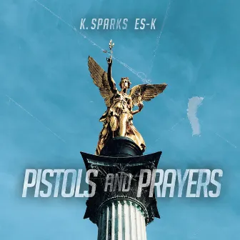 Pistols and Prayers by K. Sparks