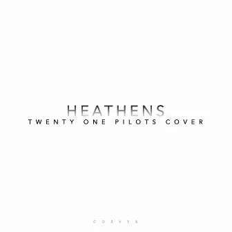 Heathens by Corvyx