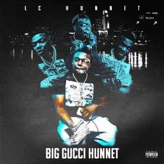 Big Gucci Hunnet by LC Hunnet