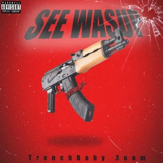 See Wasup by TrenchBaby Seem