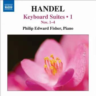 Handel: Keyboard Suites, Vol. 1 by Philip Edward Fisher