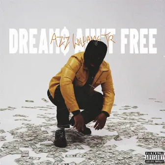 Dream$ Aint Free by Aziz Williams Jr