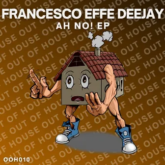 Ah No! by Francesco Effe DeeJay