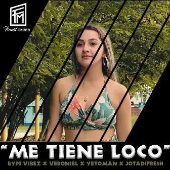 Me Tiene Loco by Finest Music