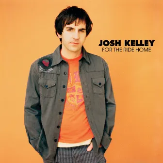 For The Ride Home by Josh Kelley