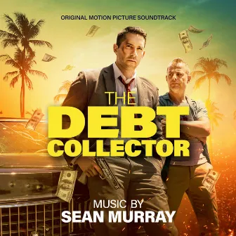 The Debt Collector (Original Motion Picture Soundtrack) by Sean Murray