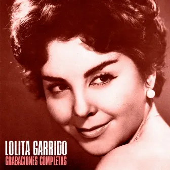 Grabaciones Completas (Remastered) by Lolita Garrido