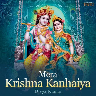 Mera Krishna Kanhaiya by Divya Kumar