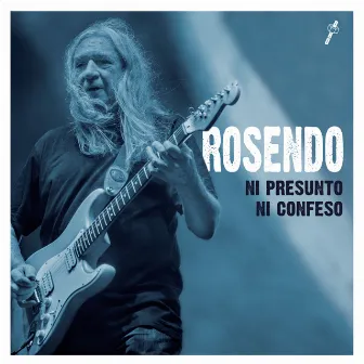 Ni presunto ni confeso by Rosendo