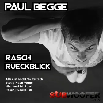 Rasch Rueckblick by Paul Begge