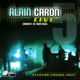 Live - Cabaret de Montreal by Alain Caron