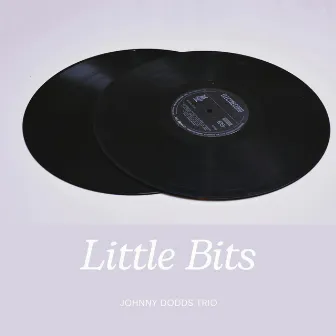 Little Bits by Johnny Dodds Trio