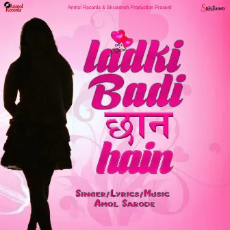 Ladki Badi Chhan Hain by Amol Sarode