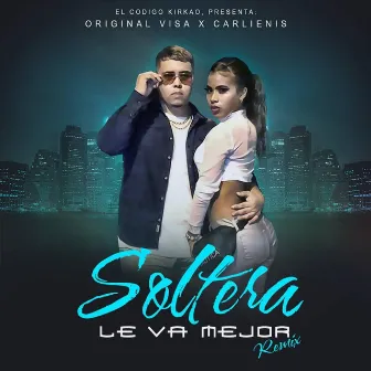 Soltera Le Va Mejor (Remix) by Carlienis