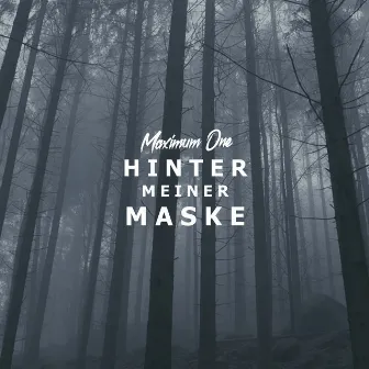 Hinter meiner Maske by Maximum One