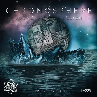 Chronosphere: Hybrid Sound Design by Gregory Tan