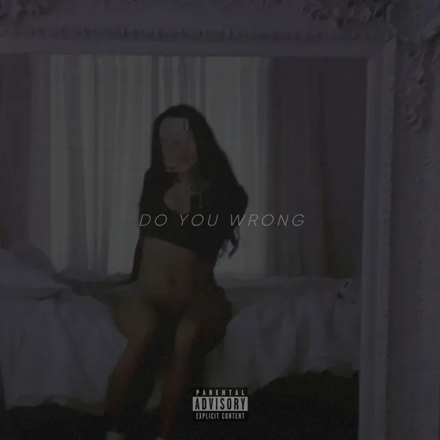 Do You Wrong