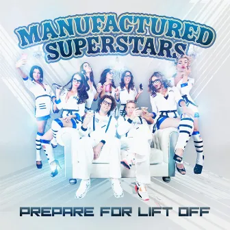 Prepare for Lift Off EP by Manufactured Superstars