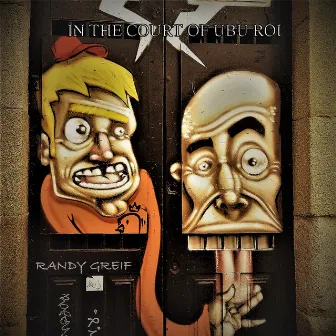 In the Court of Ubu Roi by Randy Greif