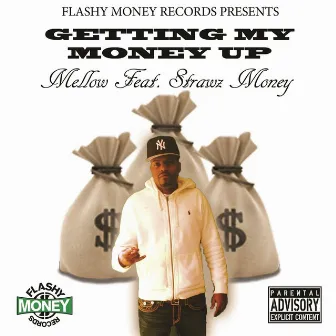 Getting My Money Up by Mellow