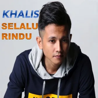 Selalu Rindu by Khalis