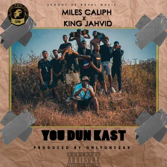 You Dun Kast by Miles Caliph