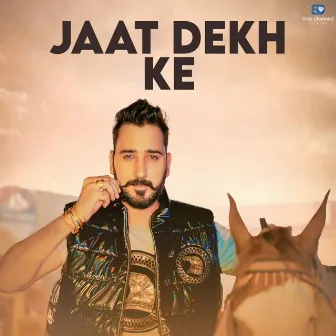 Jaat Dekh Ke by CK Nara