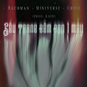 Sâu Trong Đêm Đen Một Màu by Bachman