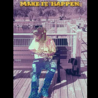 Make It Happen by K50Kal