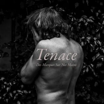 Des marques sur nos mains by Tenace