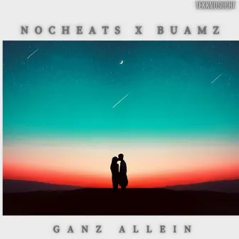 Ganz Allein by NoCheats