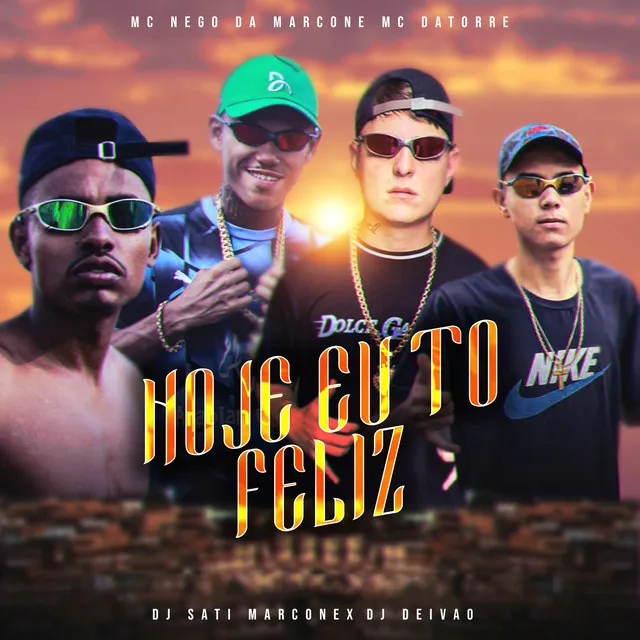 Hoje Eu Tô Feliz (feat. DJ DEIVÃO)