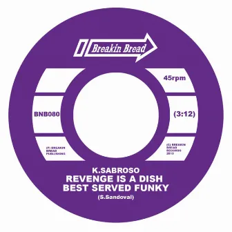 Revenge Is a Dish Best Served Funky by K. Sabroso