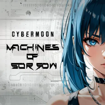 MACHINES OF SORROW by CYBERMOON