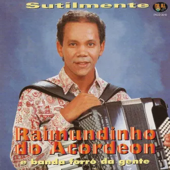 Sutilmente by Raimundinho do Acordeon