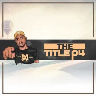 The Title P4 by Dj Lizaboy