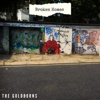 Broken Homes by The Goldborns