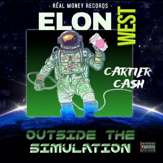 Elon West: Outside the Simulation by Cartier Cash