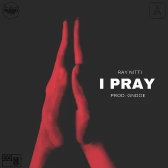 I Pray by Ray Nitti