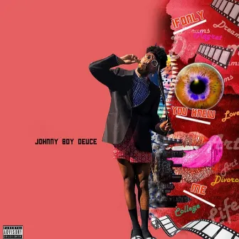 If Only You Knew Me by Johnny Boy Deuce