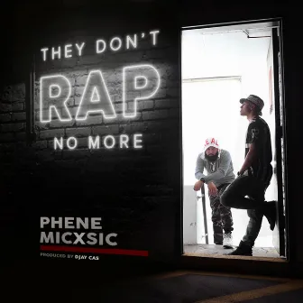 They Don't Rap No More by Phene